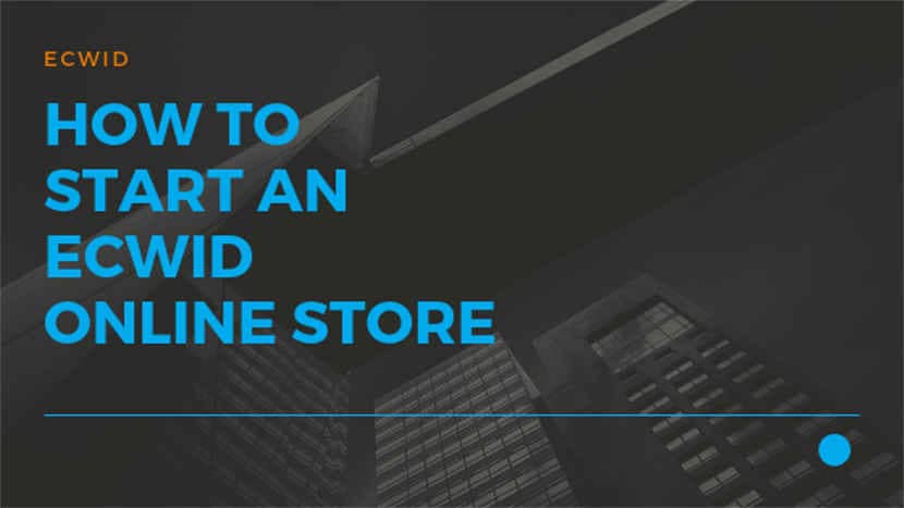 How to start an Ecwid online store